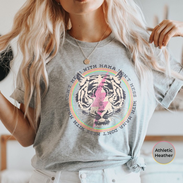 Don t Mess With Mama, Women s T-Shirt, Mama Tiger T-Shirt, Mother s Day Gift, Mom T-Shirt,  Love Your Mama