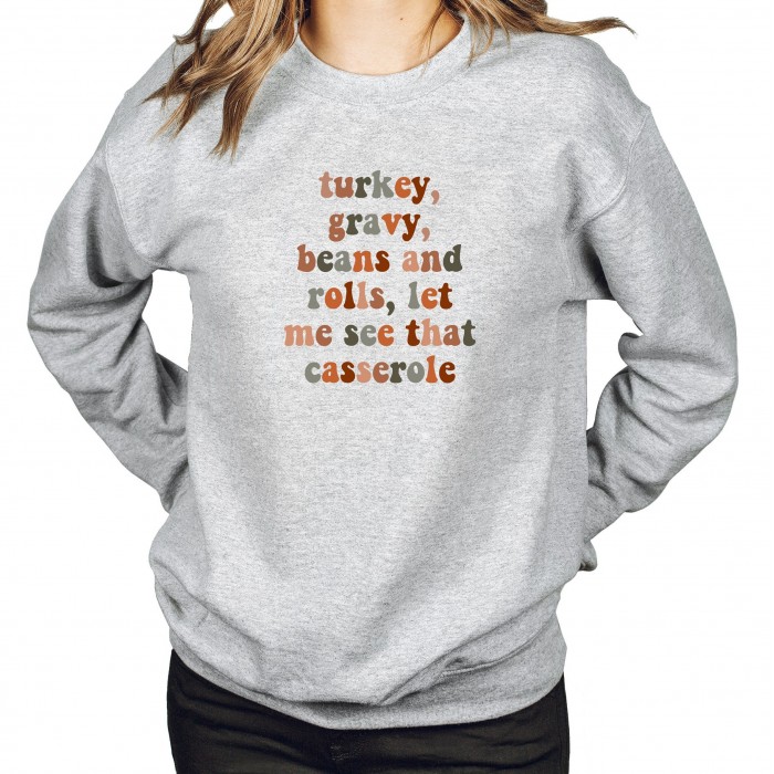 Turkey Gravy Beans And Rolls Let Me See That Casserole Sweatshirt-Hoodie