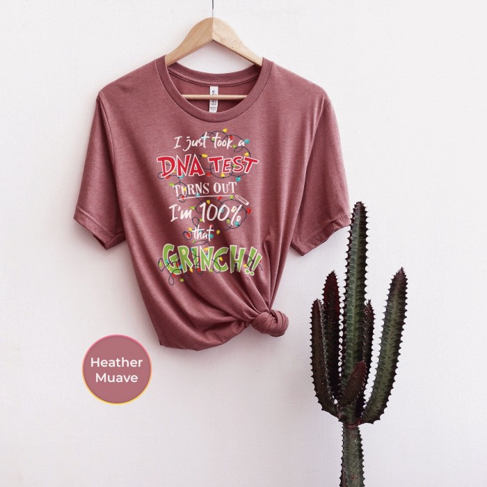 I Just Took A DNA Test Turns Out I m 100 That Grinch, Christmas Funny Shirt