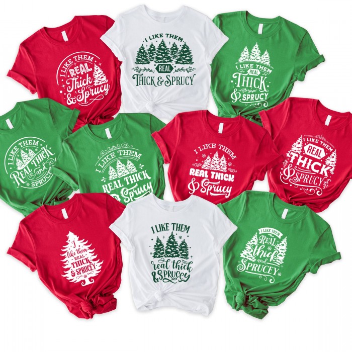 I  Like Them Real Thick And Sprucey Shirt, Funny Christmas Tree Shirt