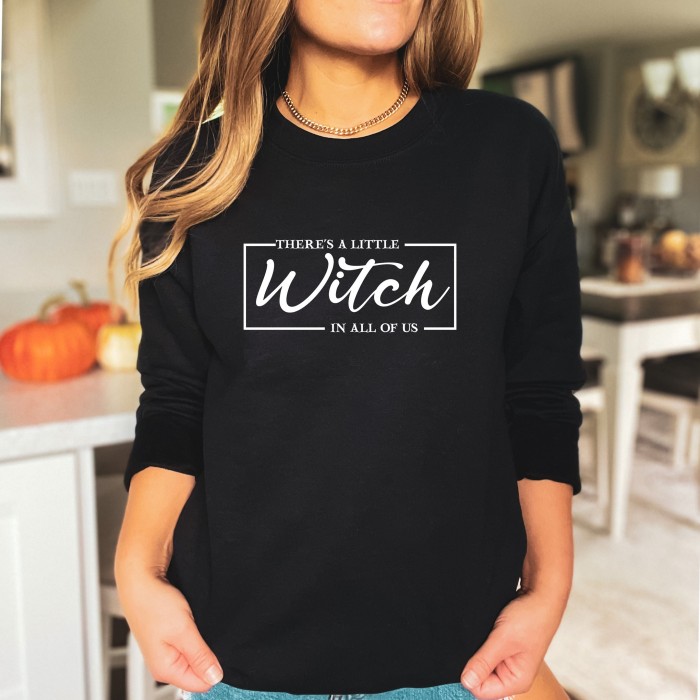 There Is A Little Witch In All Of Us Sweatshirt,  Halloween